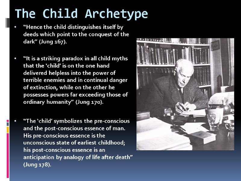 The Child Archetype “Hence the child distinguishes itself by deeds which point to the